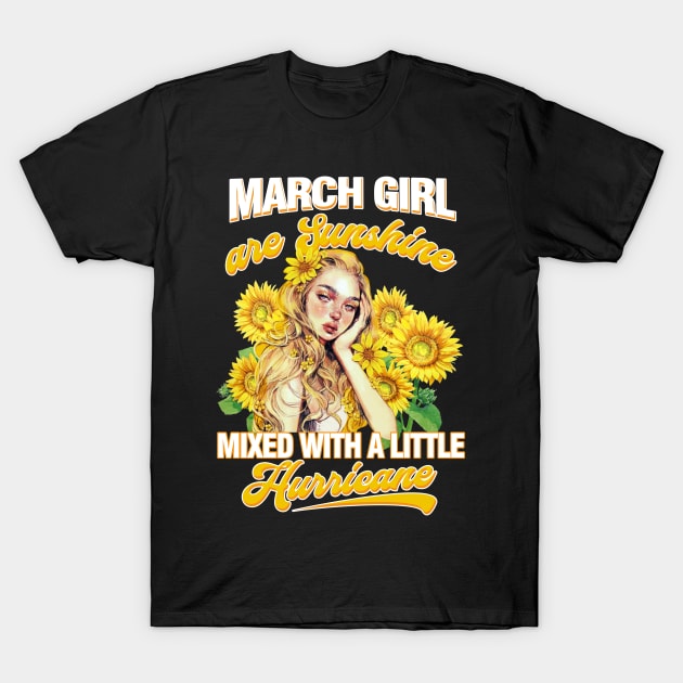 March Girl Sunshine Mixed Hurricane Shirt Cancer Leo Birthday T-Shirt by Elliottda